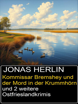 cover image of Kommissar Bremshey und der Mord in der Krummhörn und 2 weitere Ostfrieslandkrimis
